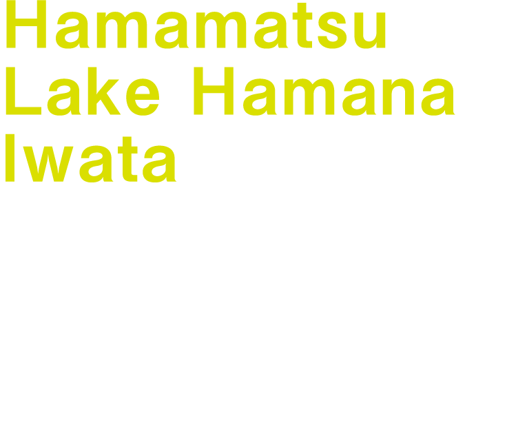 Hamamatsu Lake Hamana Iwata Technical Visit